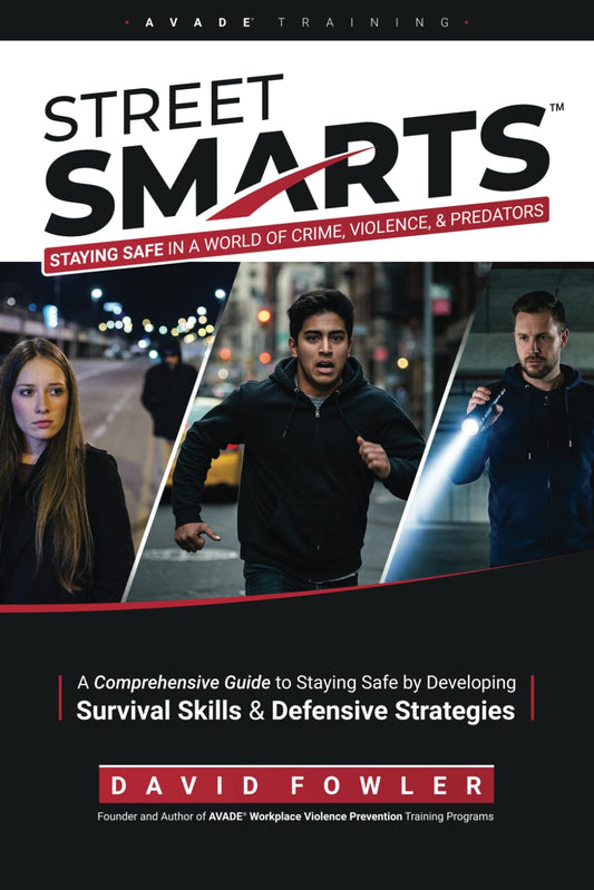 Street Smarts: Staying Safe in a World of Crime, Violence, and Predators