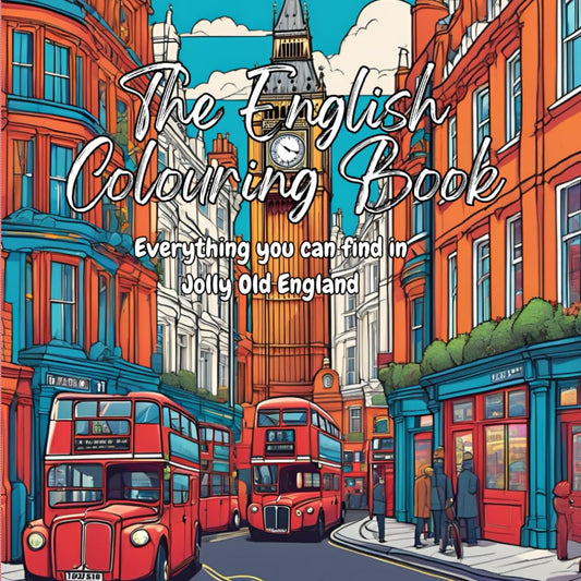 The English Colouring Book: Everything you can find in jolly old England! (The Colourful Cultures Series) - 6261