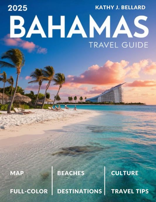 Bahamas Travel Guide (Full-Color) 2025: Discover Hidden Gems, Local Culture, and Unforgettable Adventures Across the Islands. - 8189