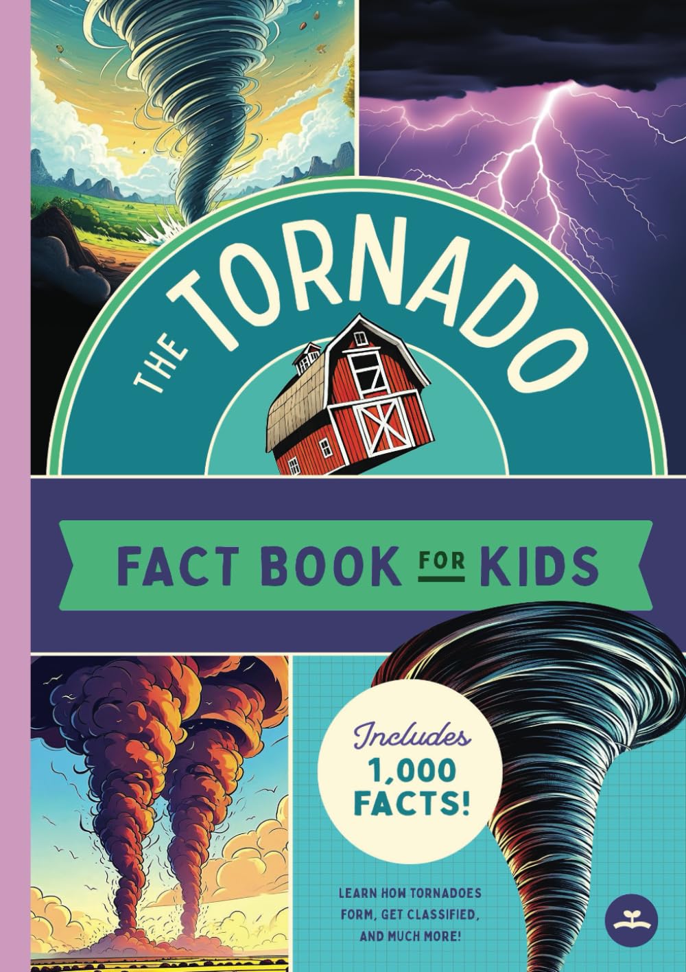 The Tornado Fact Book for Kids: A Book of 1,000 Facts about Tornadoes for Kids! Includes Bonus Glossary and Timeline (Tornado Book for Kids Ages 7-10) (Fact Books for Kids)