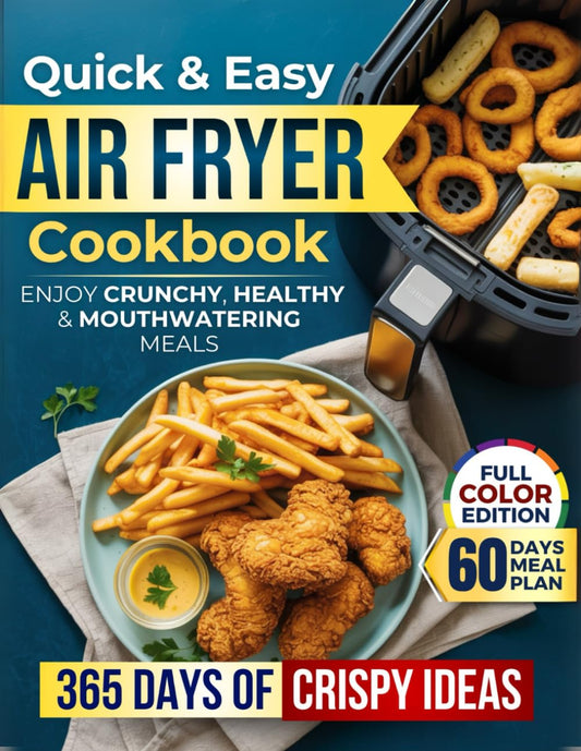 Quick & Easy Air Fryer Cookbook: Enjoy Crunchy, Healthy & Mouthwatering Meals with Simple, Budget-Friendly & Time-Saving Recipes | With a 60-Day Meal Plan to Delight Your Family - 1464