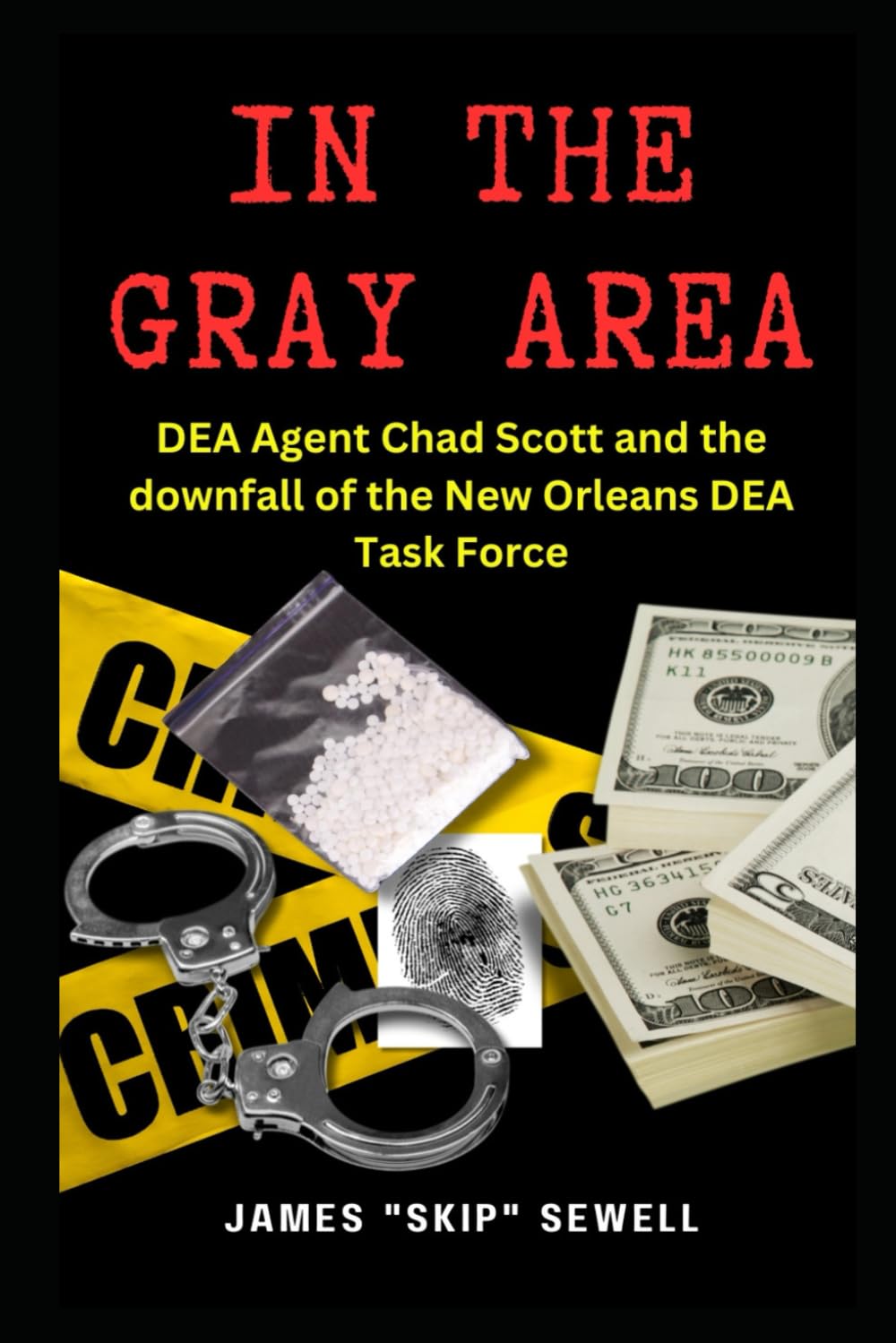 In the Gray Area: DEA Agent Chad Scott and downfall of the DEA New Orleans Task Force - 5938