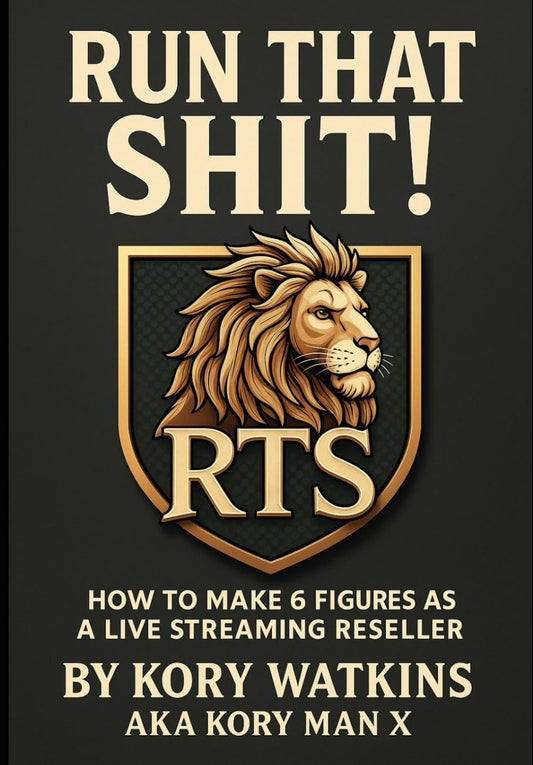 Run That Shit!: How to Make 6 Figures as a Live Streaming Reseller - 4707