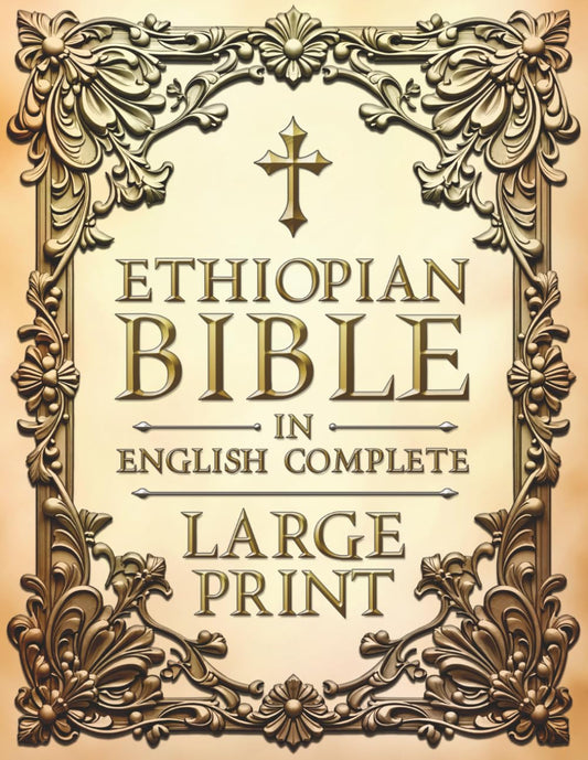 Ethiopian Bible in English Complete LARGE PRINT: Includes a One-Year Reading Plan | A Sacred Journey Through the Complete Apocrypha: Enoch, Jubilees, Wisdom, Judith & Much More - 3627