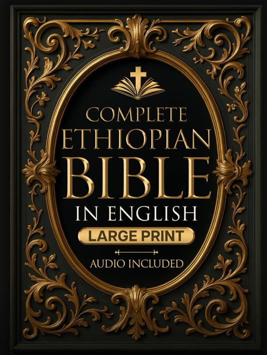 COMPLETE ETHIOPIAN BIBLE in English | LARGE PRINT |: Full Apocrypha and Deuterocanonical with Enoch, Jubilees, I-II-III Meqabyan, Tobit, Judith; Bel and the Dragon and Much More - 3909