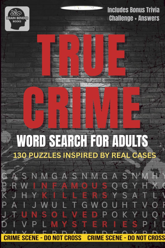 True Crime Word Search for Adults: A Chilling Puzzle Book Featuring Infamous Killers, Unsolved Mysteries & Shocking Trivia – Perfect for True Crime Fans