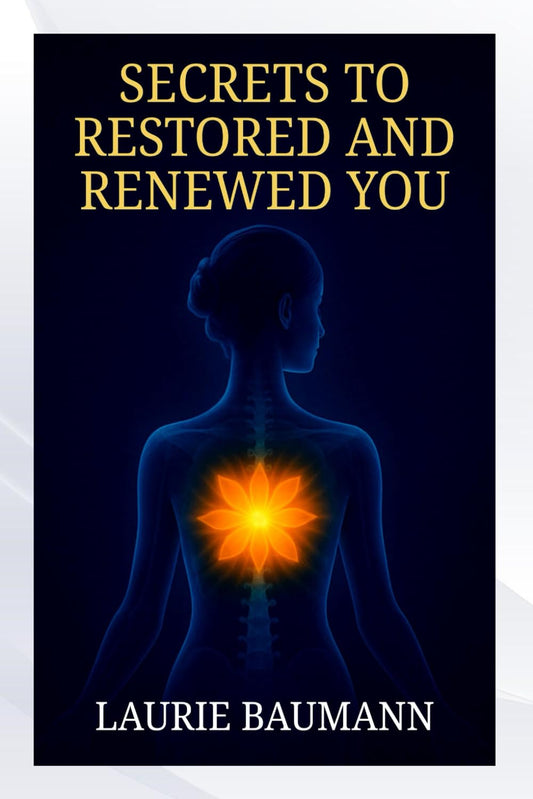 SECRETS TO RESTORED AND RENEWED YOU