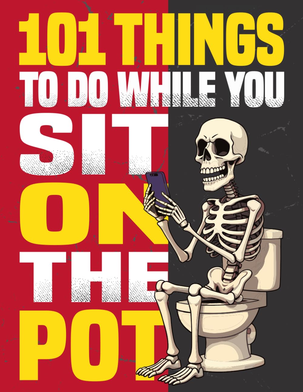 Fathers Day Gifts: 101 Things to Do While You Sit On The Pot: A Funny Bathroom Activity Book With Sudoku, Crossword Puzzles, Quizzes, Poop Jokes & Much More