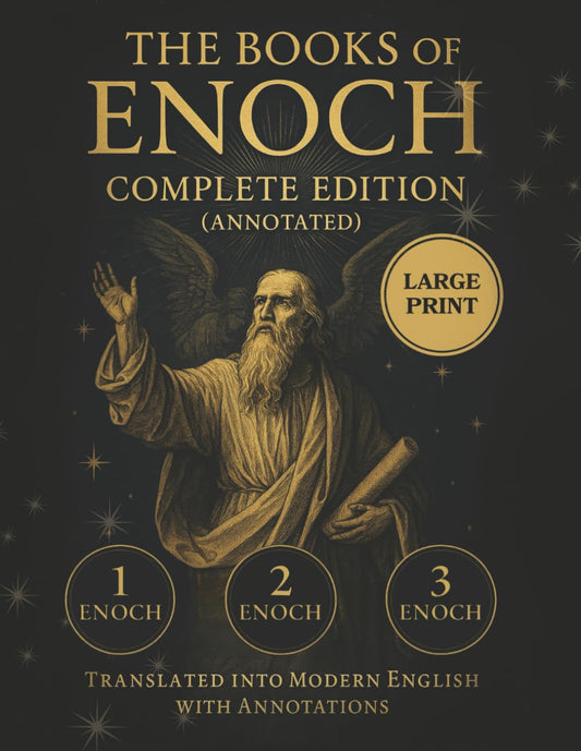 The Books of Enoch Complete Edition - LARGE PRINT (Annotated): 1 Enoch, 2 Enoch, and 3 Enoch Translated into Modern English with Annotations - 9643