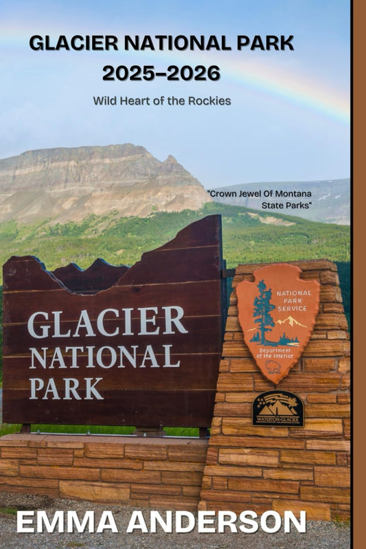 Glacier National park 2025-2026: Wild heart of the rockies