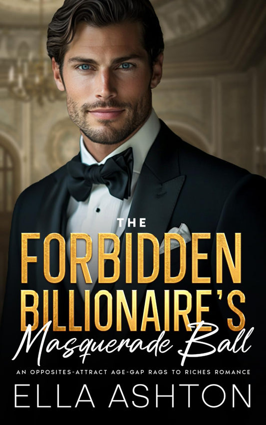 The Forbidden Billionaire's Masquerade Ball: An Opposites-Attract Age-Gap Rags to Riches Romance (Coastal Elite Billionaire Romance Series)