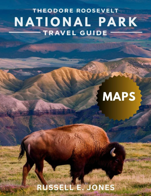 THEODORE ROOSEVELT NATIONAL PARK 2025-2026:: Explore the Wild Heart of the Dakotas – A Pocket Guide to Historic Badlands, Accomodations, Local Cuisine, Hiking Trails, Wildlife, and Scenic Adventures.