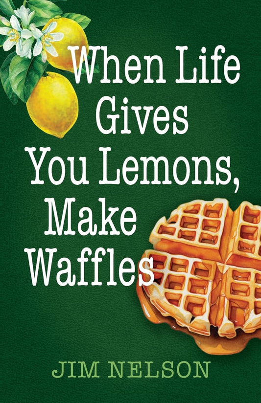When Life Gives You Lemons, Make Waffles - 2204