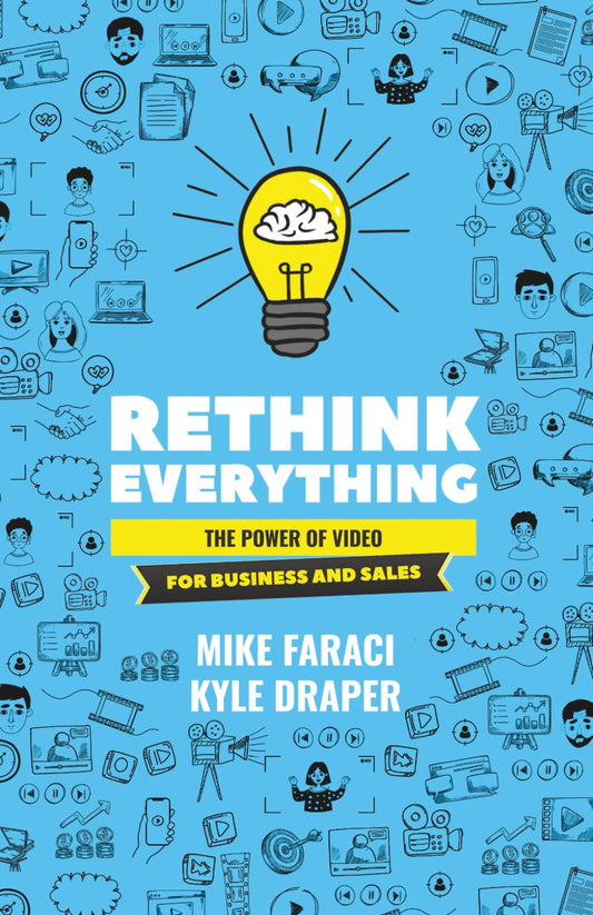 Rethink Everything: The Power of Video for Business and Sales