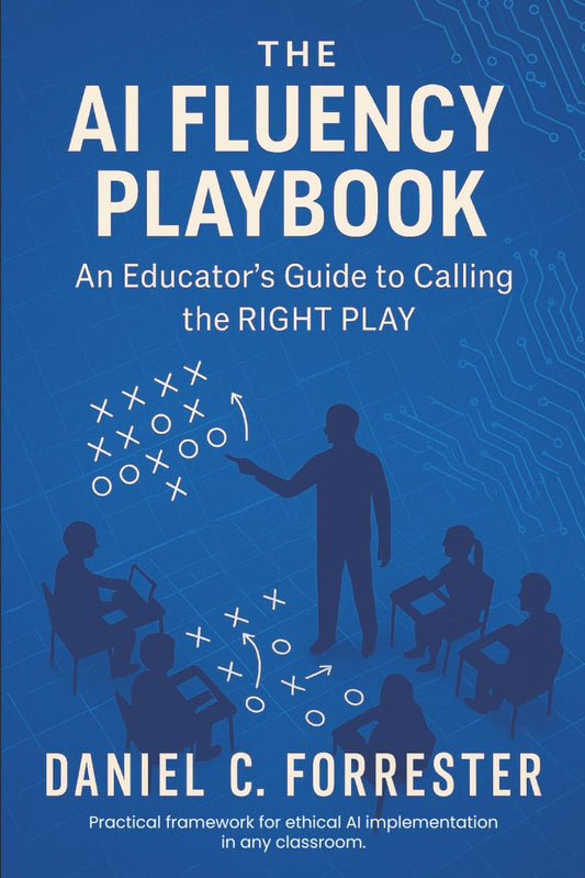 The AI Fluency Playbook: An Educator's Guide to Calling The Right Play