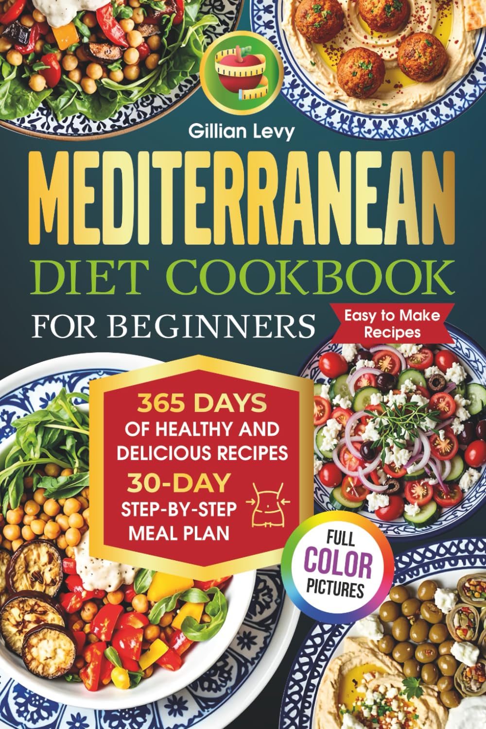 Mediterranean Diet Cookbook for Beginners with Color Illustrations: 365 days of healthy and delicious recipes. 30-day step-by-step meal plan - 6178