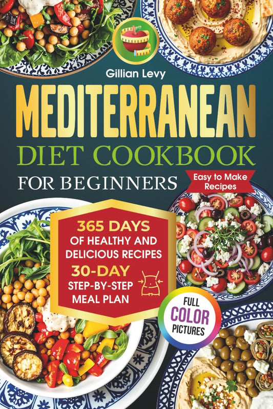 Mediterranean Diet Cookbook for Beginners with Color Illustrations: 365 days of healthy and delicious recipes. 30-day step-by-step meal plan - 6178