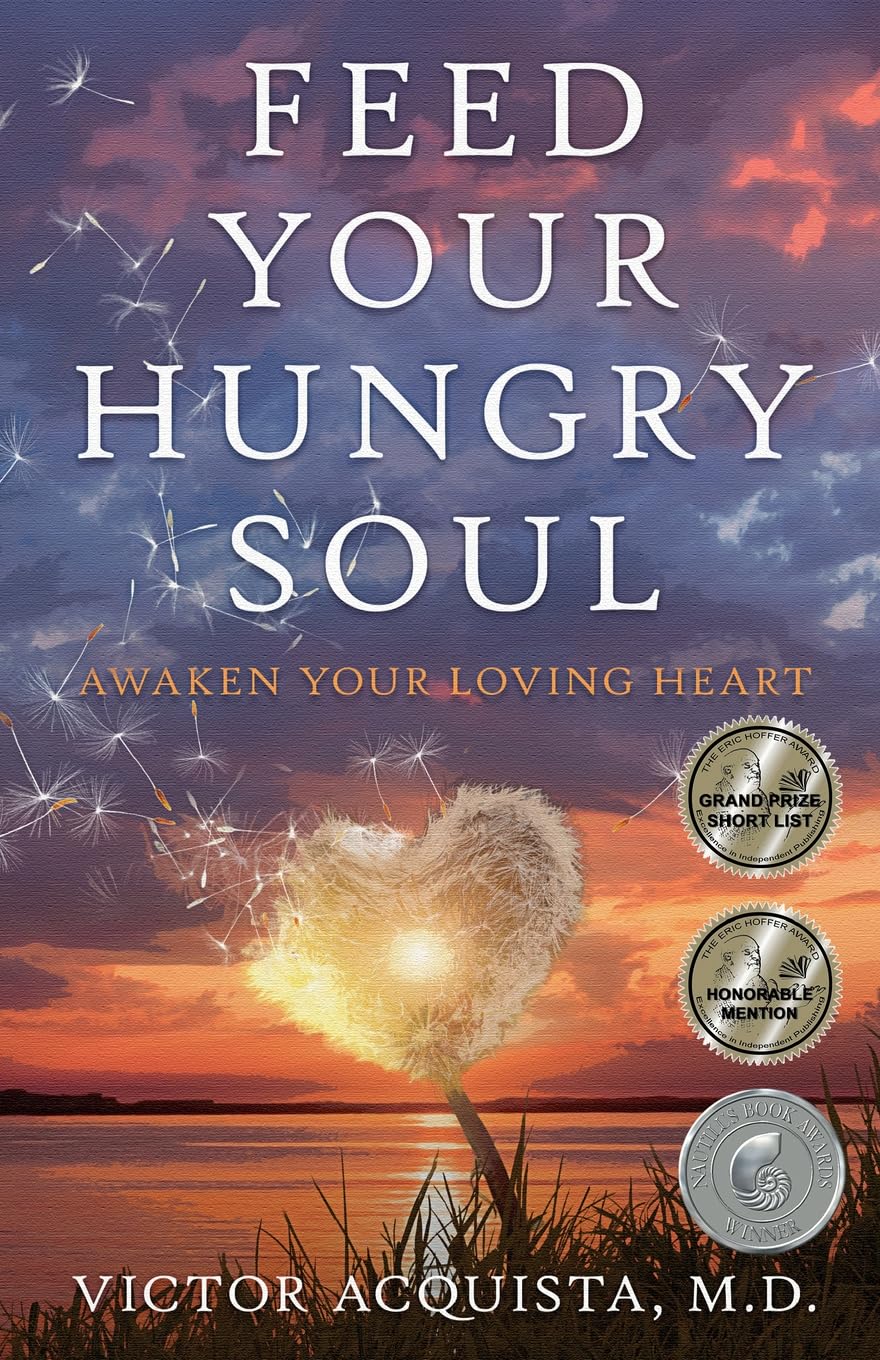 Feed Your Hungry Soul: Awaken Your Loving Heart