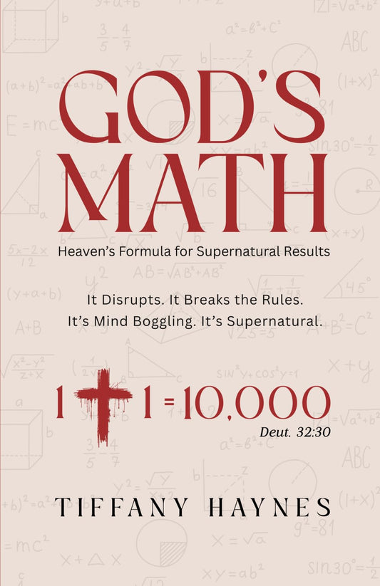 God's Math: Heaven’s formula for supernatural results