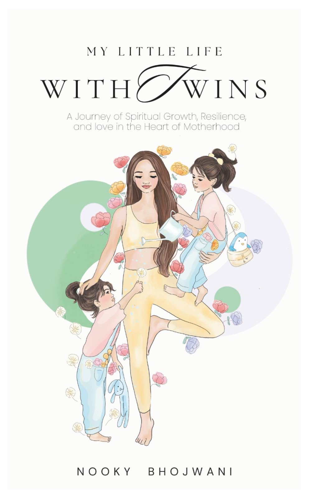 My Little Life with Twins: A Journey of Spiritual Growth, Resilience, and Love in the Heart of Motherhood