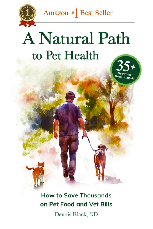 A Natural Path to Pet Health: How to Save Thousands on Pet Food and Vet Bills