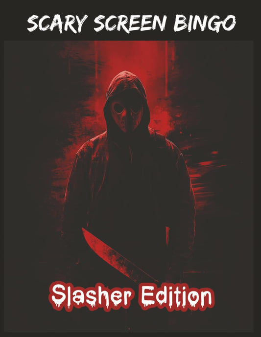Scary Screen Bingo - Slasher Edition: A Horror Movie Game with 25 Slasher-Themed Bingo Cards for Scary Movie Nights, Date Nights, Watch Parties, or Halloween Fun