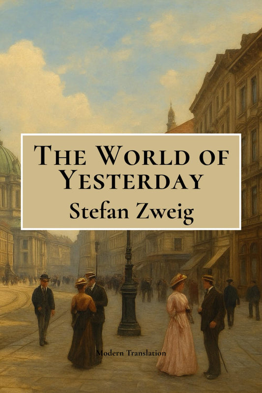 The World of Yesterday: Modern Translation