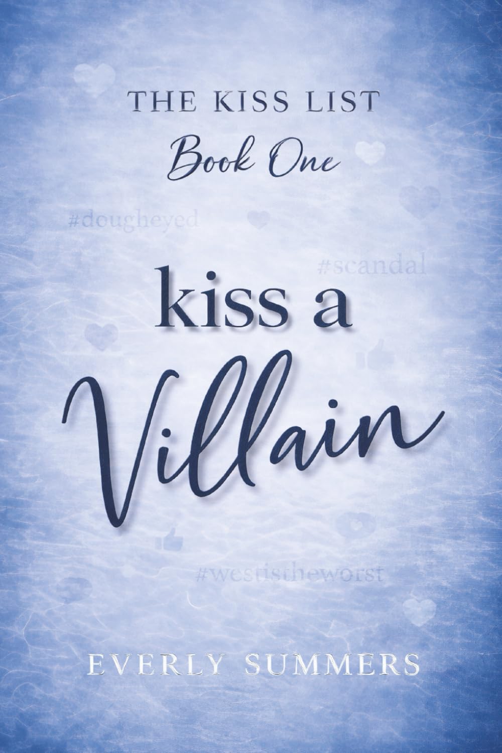 Kiss a Villain: A Witty, Wicked Enemies-to-Lovers Romance (The Kiss List)