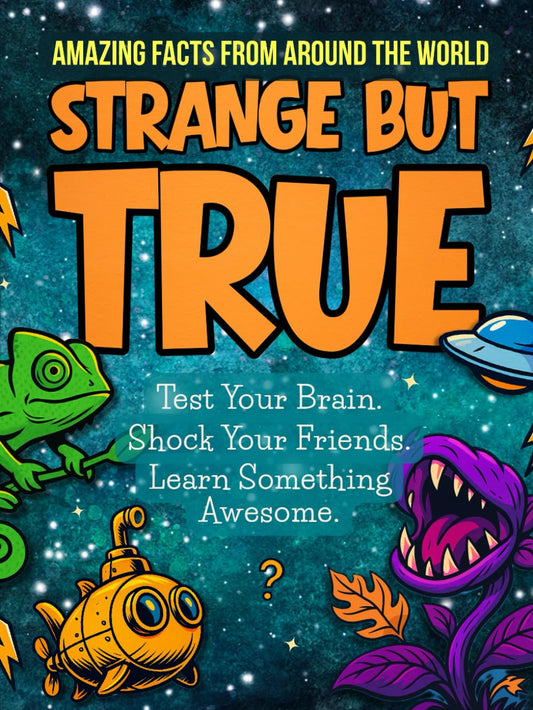 Strange but True: Amazing Facts and Fun Quizzes for Teen Boys – Cool 13-Year-Old Boy Gifts, Unusual Gift Ideas, and Perfect Christmas Gifts