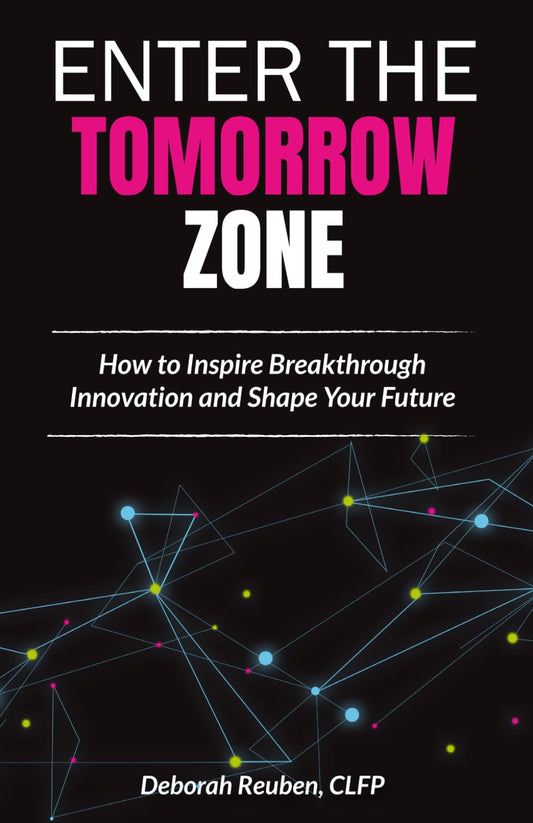 Enter the TomorrowZone: How to Inspire Breakthrough Innovation and Shape Your Future