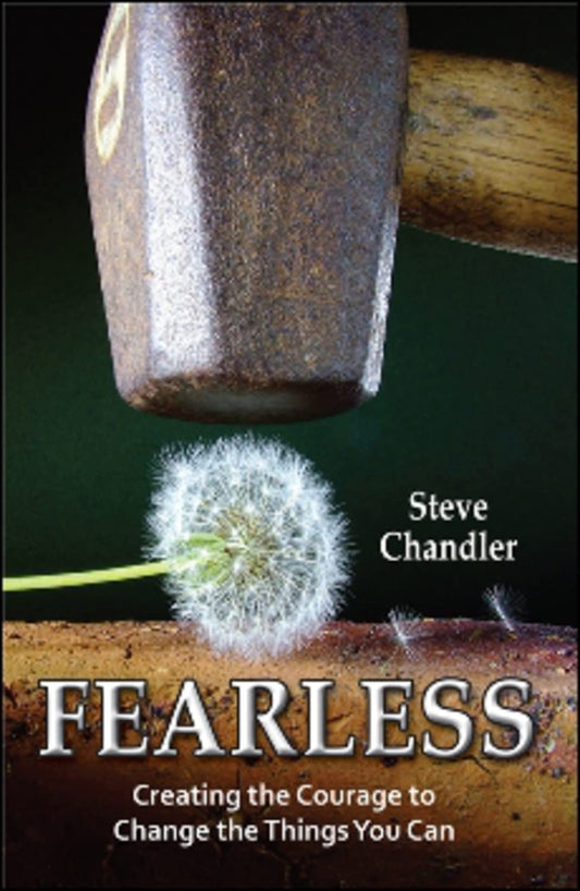 Fearless: Creating the Courage to Change the Things You Can - 7964