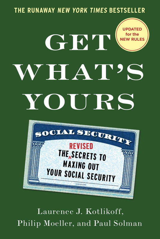 Get What's Yours - Revised & Updated: The Secrets to Maxing Out Your Social Security (The Get What's Yours Series) - 5030