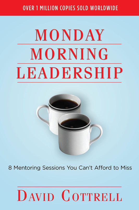 Monday Morning Leadership: 8 Mentoring Sessions You Can't Afford to Miss - 4099