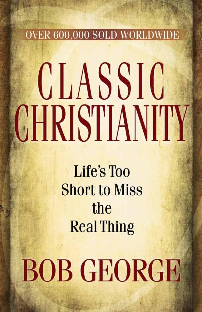 Classic Christianity: Life's Too Short to Miss the Real Thing - 1332