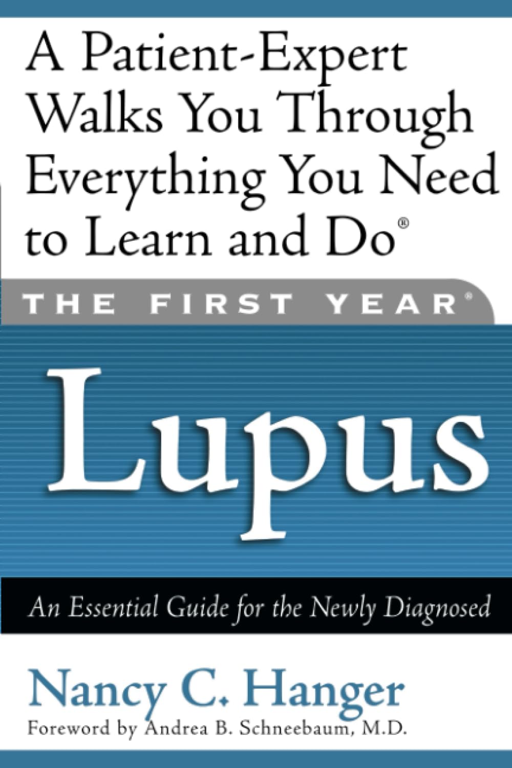 The First Year--Lupus: An Essential Guide for the Newly Diagnosed - 5722