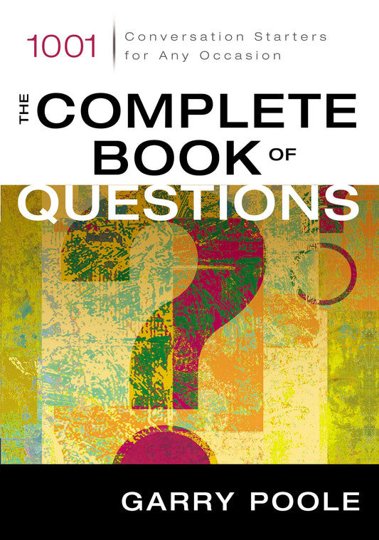 The Complete Book of Questions: 1001 Conversation Starters for Any Occasion - 7159