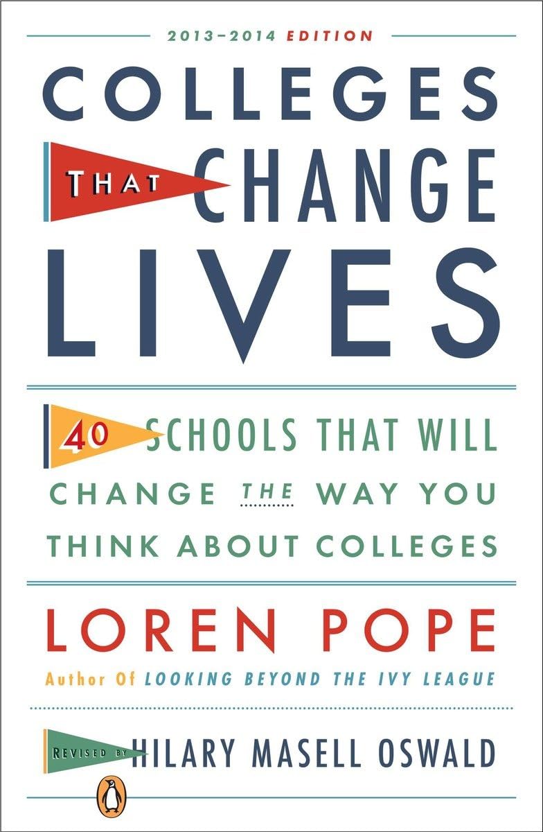 Colleges That Change Lives: 40 Schools That Will Change the Way You Think About Colleges - 5269