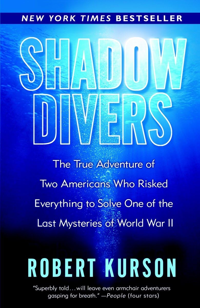 Shadow Divers: The True Adventure of Two Americans Who Risked Everything to Solve One of the Last Mysteries of World War II - 9078
