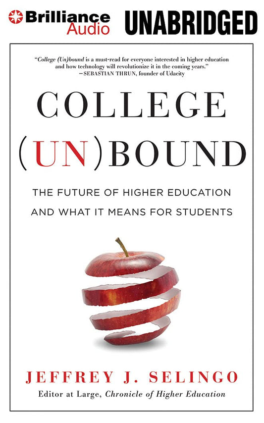 College (Un)bound: The Future of Higher Education and What It Means for Students - 7980