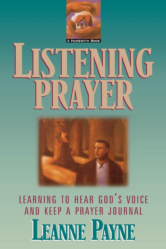 Listening Prayer: Learning to Hear God's Voice and Keep a Prayer Journal - 5911