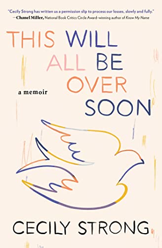 This Will All Be Over Soon: A Memoir (Memoir of Loss and Love) - 4439