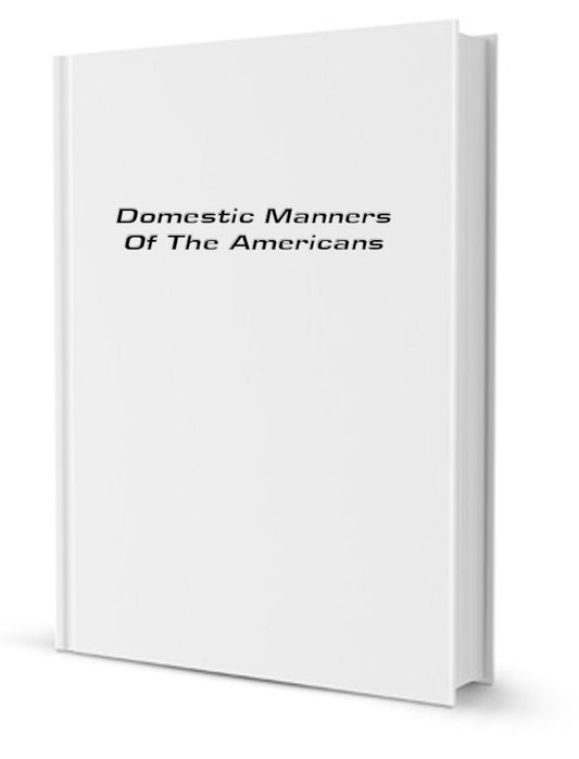 Domestic Manners Of The Americans - 5562