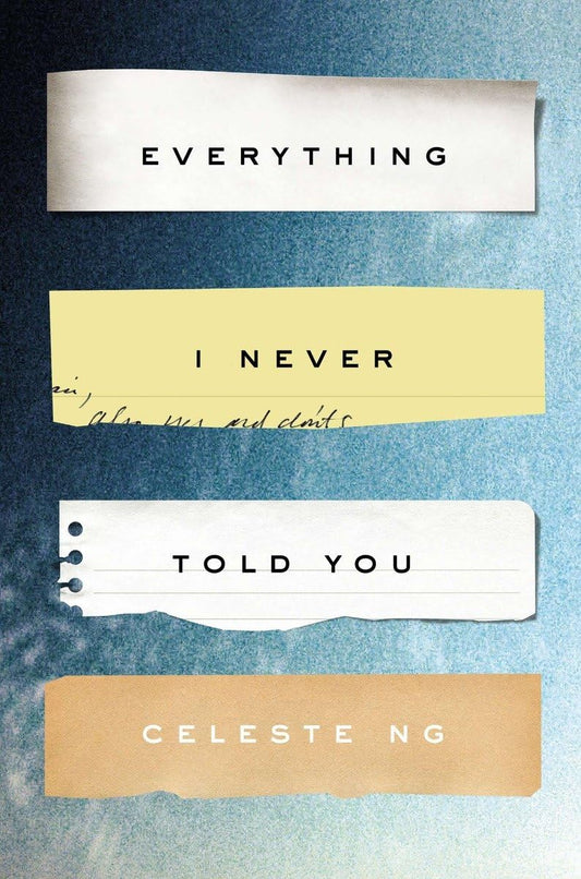 Everything I Never Told You: A Novel - 7382