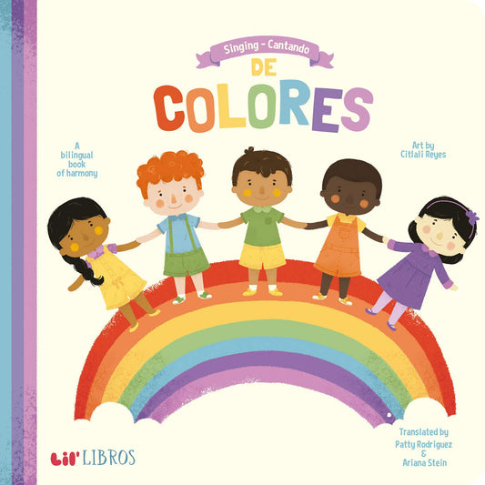 Singing / Cantando de Colores: A Bilingual Book of Harmony (Lil' Libros) (English and Spanish Edition) - 7054