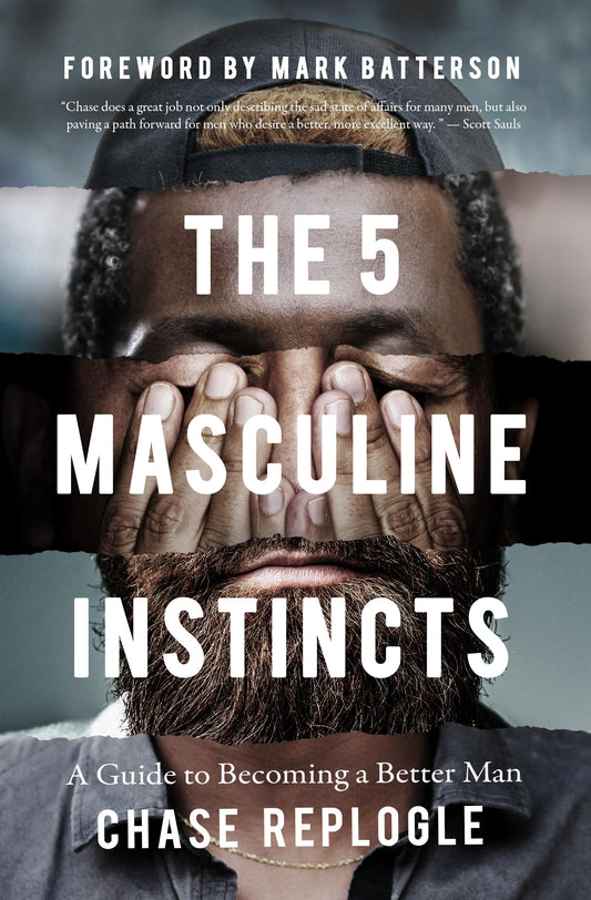 The 5 Masculine Instincts: A Guide to Becoming a Better Man - 637