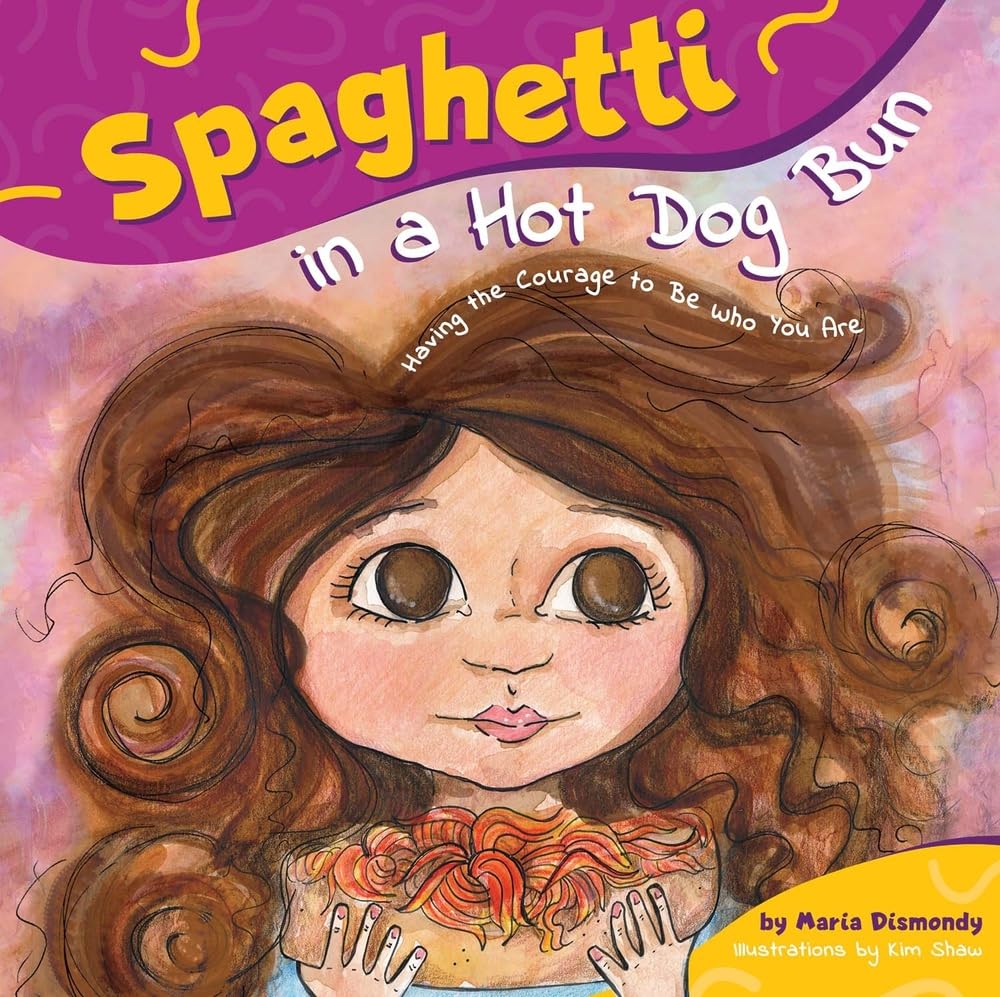 Spaghetti in a Hot Dog Bun: Having the Courage To Be Who You Are - 5985