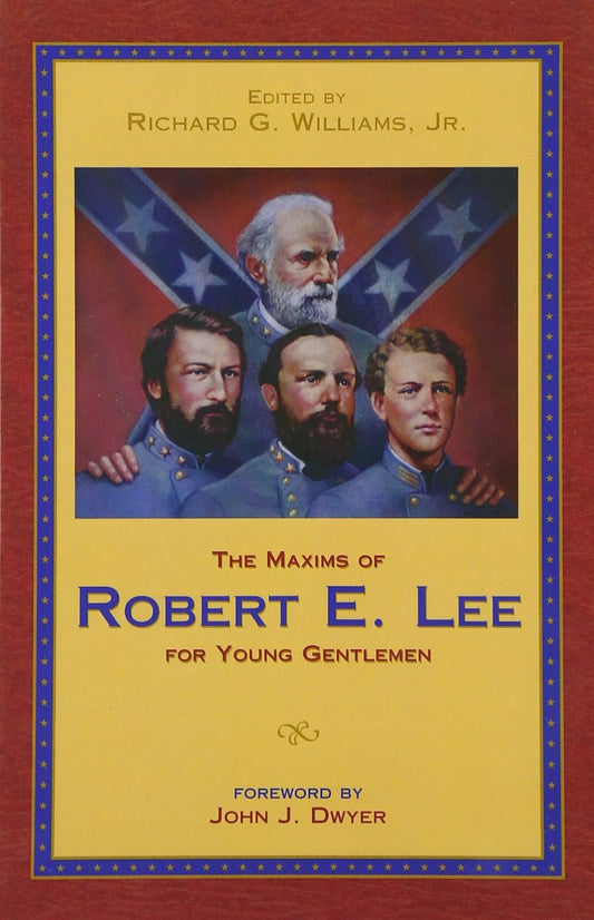 Maxims of Robert E. Lee for Young Gentlemen, The - 4665
