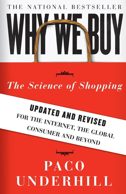 Why We Buy: The Science of Shopping--Updated and Revised for the Internet, the Global Consumer, and Beyond - 903