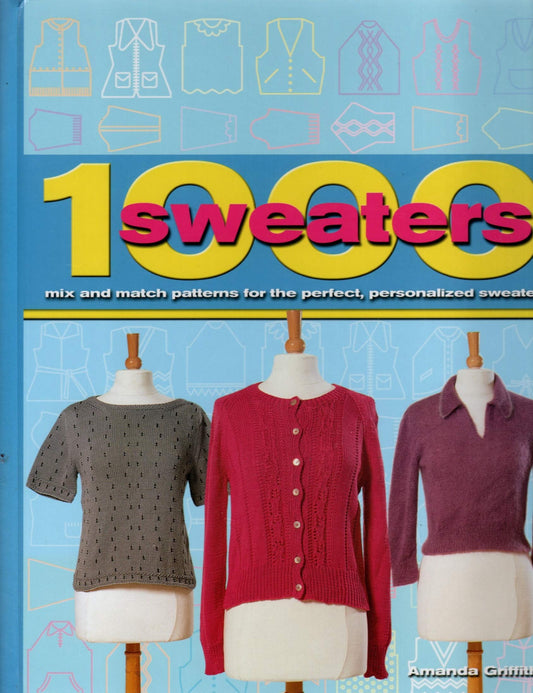 1000 Sweaters: Mix and Match Patterns for the Perfect, Personalized Sweater - 5812