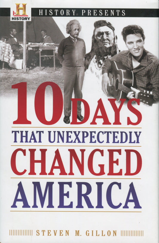 History Presents: 10 Days That Unexpectedly Changed America - 5424